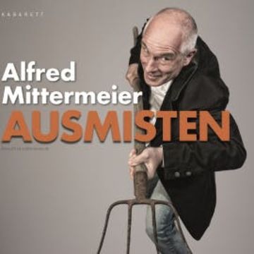 Ausmisten audiobook, Alfred Mittermeier