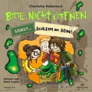 Bitte nicht öffnen, sonst ... 2: Schleim am Bein!, Charlotte Habersack
