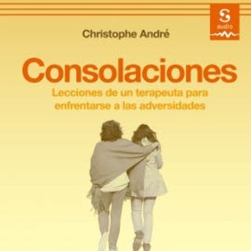 Consolaciones audiobook, Christophe André