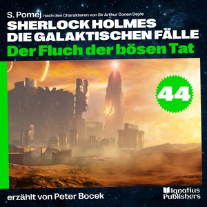 Der Fluch der bösen Tat (Sherlock Holmes - Die galaktischen Fälle, Folge 44), S. Pomej, Sir Arthur Conan Doyle
