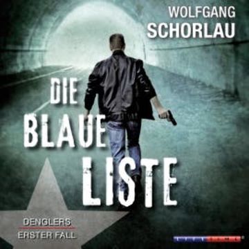 Die blaue Liste - Denglers erster Fall (Gekürzt) audiobook, Wolfgang Schorlau