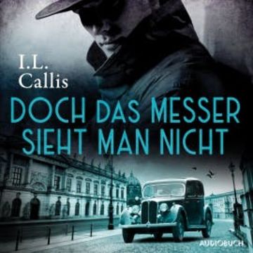 Doch das Messer sieht man nicht audiobook, I.L. Callis