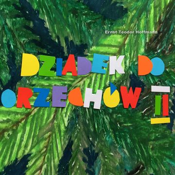 Dziadek do orzechów. Część 2, Ernst Theodor Amadeus Hoffmann