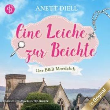 Eine Leiche zur Beichte - Der B&B Mordclub, Band 2 (Ungekürzt) audiobook, Anett Diell
