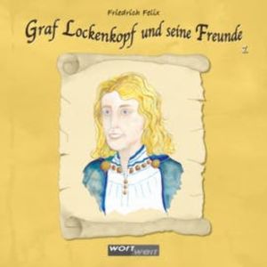 Graf Lockenkopf und seine Freunde, Friedrich Felix