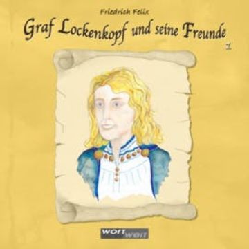 Graf Lockenkopf und seine Freunde audiobook, Friedrich Felix