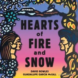 Hearts of Fire and Snow, David Bowles
