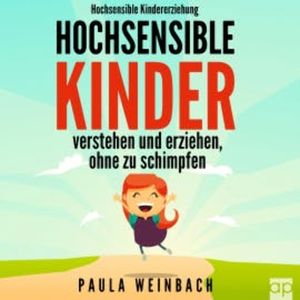 Hochsensible Kindererziehung, Paula Weinbach