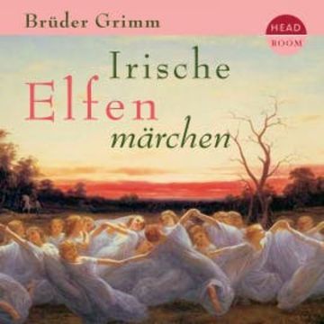 Irische Elfenmärchen audiobook, Jakob Grimm