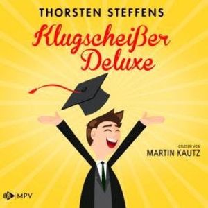 Klugscheißer Deluxe (ungekürzt), Thorsten Steffens