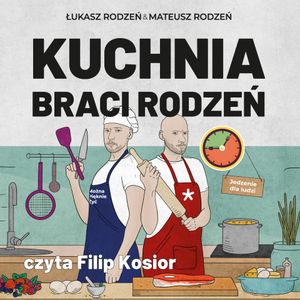 Kuchnia Braci Rodzeń, Łukasz Rodzeń, Mateusz Rodzeń