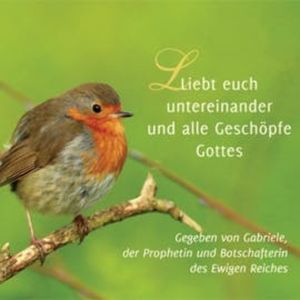 Liebt euch untereinander und alle Geschöpfe Gottes, Gabriele