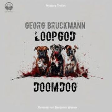Loopgod / Doomdog audiobook, Georg Bruckmann