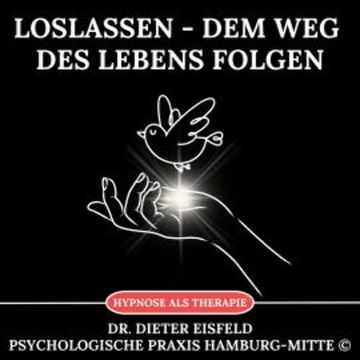 Loslassen - Dem Weg des Lebens folgen audiobook, Dr. Dieter Eisfeld