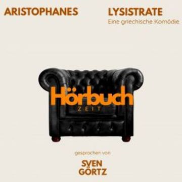 Lysistrate. Eine griechische Komödie. audiobook, Hörbuchzeit