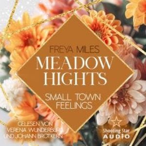 Meadow Hights: Small Town Feelings - New York Gentlemen, Band 10 (ungekürzt), Freya Miles