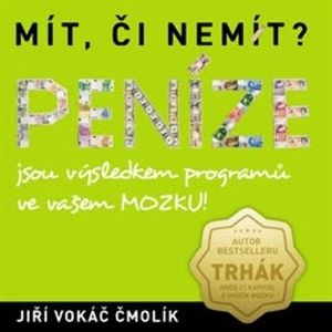 Mít, či nemít? Peníze, Jiří Vokáč Čmolík
