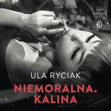 Niemoralna. Kalina audiobook, Ula Ryciak