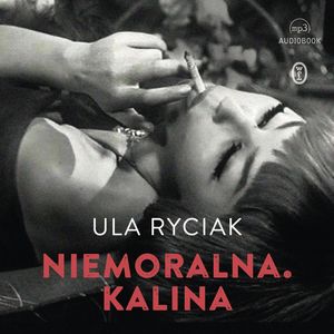 Niemoralna. Kalina, Ula Ryciak