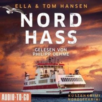 Nordhass - Inselpolizei Amrum-Föhr, Band 9 (ungekürzt) audiobook, Ella Hansen, Tom Hansen