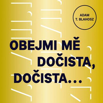 Obejmi mě dočista, dočista audiobook, Adam T. Blahosz