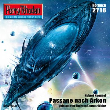 Perry Rhodan 2718: Passage nach Arkon audiobook, Hubert Haensel