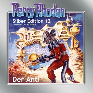 Der Anti (Perry Rhodan Silber Edition 12), K.H. Scheer