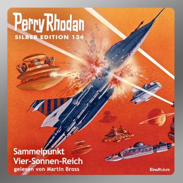 Sammelpunkt Vier-Sonnen-Reich (Perry Rhodan Silber Edition 134) audiobook, Thomas Ziegler