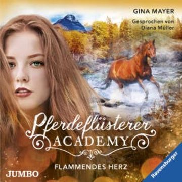 Pferdeflüsterer-Academy. Flammendes Herz audiobook, Gina Mayer