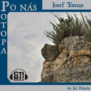 Po nás potopa, Josef Toman
