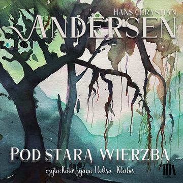 Pod starą wierzbą audiobook, Hans Christian Andersen