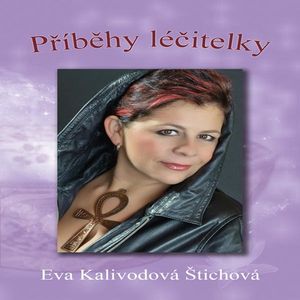Příběhy léčitelky, Eva Kalivodová Štichová