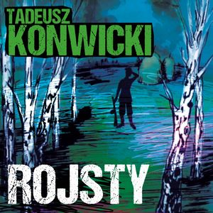 Rojsty, Tadeusz Konwicki