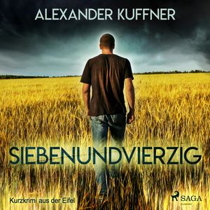 Siebenundvierzig - Kurzkrimi aus der Eifel, Alexander Kuffner
