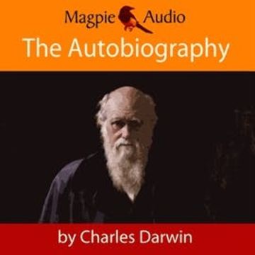 The Autobiography of Charles Darwin audiobook, Charles Darwin