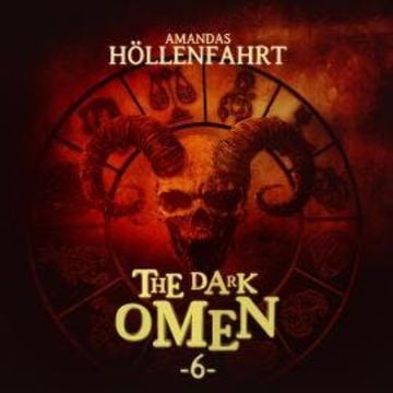 The Dark Omen, Folge 6: Amandas Höllenfahrt (Ungekürzt) audiobook, Ascan von Bargen