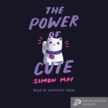 The Power of Cute audiobook, Simon May