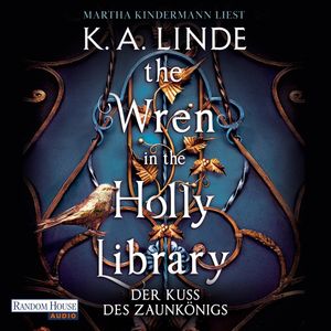 The Wren in the Holly Library – Der Kuss des Zaunkönigs, K. A. Linde