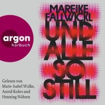 Und alle so still (Ungekürzte Lesung) audiobook, Mareike Fallwickl