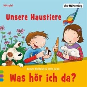 Was hör ich da? Unsere Haustiere, Otto Senn, Rainer Bielfeldt