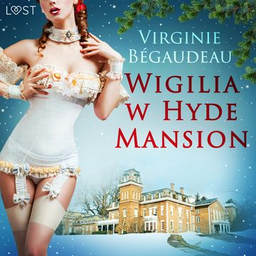 Wigilia w Hyde Mansion. Świąteczna erotyka audiobook, Virginie Bégaudeau