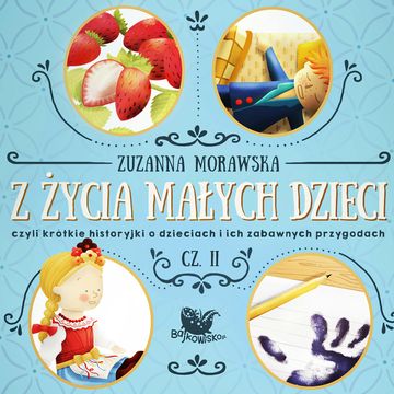 Z życia małych dzieci. Część. 2 audiobook, Zuzanna Morawska