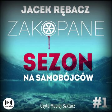 Zakopane. Sezon na samobójców audiobook, Jacek Rębacz