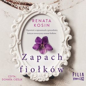 Zapach fiołków, Renata Kosin