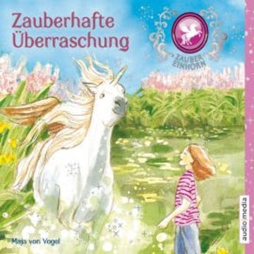 Zaubereinhorn - Zauberhafte Überraschung audiobook, Maja von Vogel