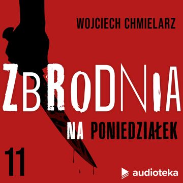 Zbrodnia na poniedziałek - Leonarda Cianciulli, mydlarka z Correggio audiobook, Wojciech Chmielarz