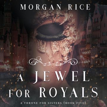 A Jewel For Royals (A Throne for Sisters - Book 5) audiobook, Morgan Rice