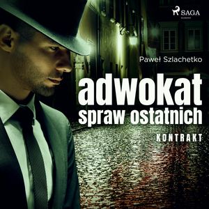 Adwokat spraw ostatnich. Kontrakt, Paweł Szlachetko