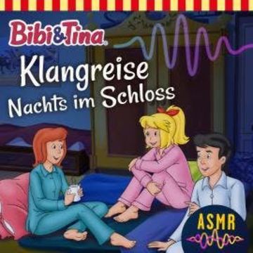 Bibi & Tina, Folge 2: Klangreise Nachts im Schloss audiobook, Unknown