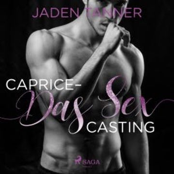 Caprice - Das Sex Casting audiobook, Jaden Tanner